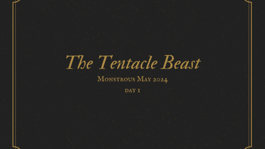 The Tentacle Beast Monstrous May 2024 Day 1