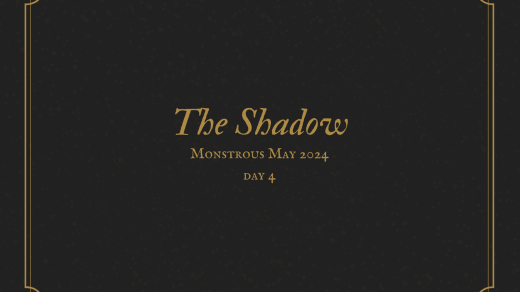 The Shadow Monstrous May 2024 Day 4