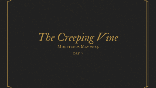 The Creeping Vine Monstrous May 2024 Day 7