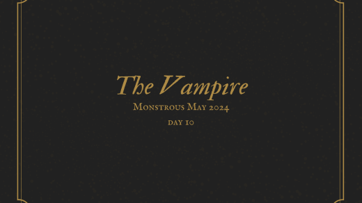 The Vampire Monstrous May 2024 Day 10