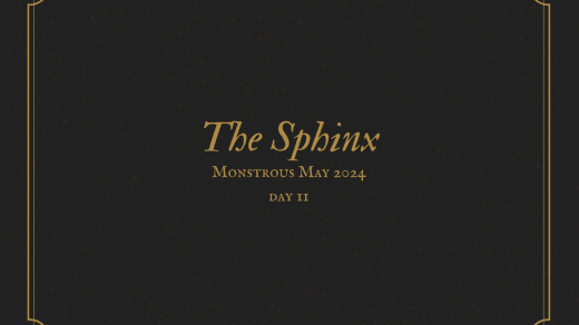 The Sphinx Monstrous May 2024 Day 11