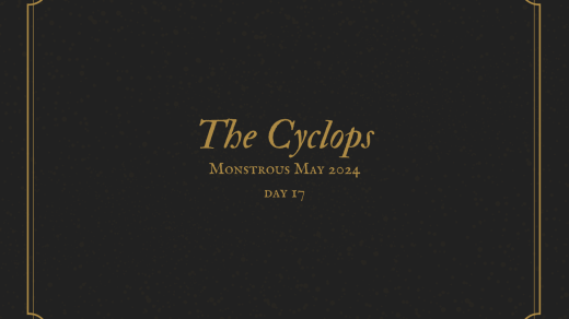 The Cyclops Monstrous May 2024 Day 17
